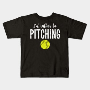 I'd rather be pitching Kids T-Shirt